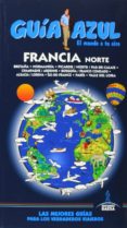 francia norte 2014 (guia azul)-9788416137121 francia norte 2014 (guia azul)-9788416137121