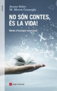 no son contes, es la vida. relats d ecologia emocional-jaume soler-m. merce conangla-9788416139521 no son contes, es la vida. relats d ecologia emocional-jaume soler-m. merce conangla-9788416139521