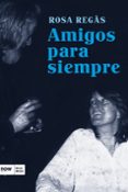 amigos para siempre-rosa regas-9788416245321 amigos para siempre-rosa regas-9788416245321