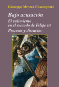 bajo acusación: el valimiento en el reinado de felipe iii-giuseppe mrozek eliszezynski-9788416335121 bajo acusación: el valimiento en el reinado de felipe iii-giuseppe mrozek eliszezynski-9788416335121