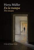 en la trampa: tres ensayos-herta muller-9788416396221 en la trampa: tres ensayos-herta muller-9788416396221