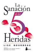 la sanacion de las 5 heridas-lise bourbeau-9788416579921 la sanacion de las 5 heridas-lise bourbeau-9788416579921