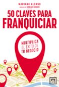 50 claves para franquiciar-mariano alonso-9788416624621 50 claves para franquiciar-mariano alonso-9788416624621