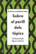 sobre el perill dels topics-chimamanda ngozi adichie-9788416716821 sobre el perill dels topics-chimamanda ngozi adichie-9788416716821