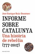 informe sobre catalunya (catalan)-jose enrique ruiz-domenec-9788416930821 informe sobre catalunya (catalan)-jose enrique ruiz-domenec-9788416930821