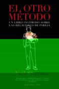 el otro metodo: un libro incomodo sobre las relaciones de pareja-neil strauss-9788417302221 el otro metodo: un libro incomodo sobre las relaciones de pareja-neil strauss-9788417302221