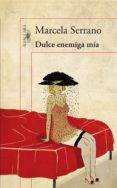 dulce enemiga mía (ebook)-marcela serrano-9788420414621 dulce enemiga mía (ebook)-marcela serrano-9788420414621