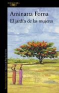 el jardin de las mujeres-aminatta forna-9788420470221 el jardin de las mujeres-aminatta forna-9788420470221