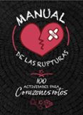 manual de las rupturas: 100 actividades para corazones rotos-myriam sayalero-9788420487021 manual de las rupturas: 100 actividades para corazones rotos-myriam sayalero-9788420487021