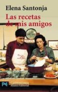 las recetas de mis amigos-elena santonja-9788420638621 las recetas de mis amigos-elena santonja-9788420638621
