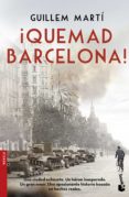 ¡quemad barcelona!-guillem marti-9788423350421 ¡quemad barcelona!-guillem marti-9788423350421