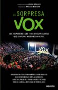 la sorpresa vox: las respuestas a las 10 grandes preguntas que todos nos hacemos sobre vox-john freddy muller gonzalez-9788423430321 la sorpresa vox: las respuestas a las 10 grandes preguntas que todos nos hacemos sobre vox-john freddy muller gonzalez-9788423430321