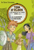 tom o clock 2: el gladiador fantasma-sir steve stevenson-9788424660321 tom o clock 2: el gladiador fantasma-sir steve stevenson-9788424660321