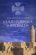 el lazo púrpura de jesusalén (ebook)-jesus maeso de la torre-9788425347221 el lazo púrpura de jesusalén (ebook)-jesus maeso de la torre-9788425347221