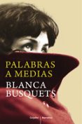 palabras a medias-blanca busquets-9788425352621 palabras a medias-blanca busquets-9788425352621