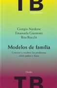 modelos de familia: conocer y resolver los problemas entre padres e hijos-giorgio nardone-9788425423321 modelos de familia: conocer y resolver los problemas entre padres e hijos-giorgio nardone-9788425423321