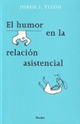 el humor en la relacion asistencial-jorge l. tizon garcia-9788425424021 el humor en la relacion asistencial-jorge l. tizon garcia-9788425424021