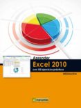 aprender excel 2010 con 100 ejercicios practicos (ebook)-9788426717221 aprender excel 2010 con 100 ejercicios practicos (ebook)-9788426717221
