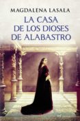 la casa de los dioses de alabastro-magdalena lasala-9788427040021 la casa de los dioses de alabastro-magdalena lasala-9788427040021