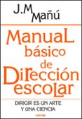 manual basico de direccion escolar: dirigir es un arte y una cien cia-j.m. mañu-9788427716421 manual basico de direccion escolar: dirigir es un arte y una cien cia-j.m. mañu-9788427716421