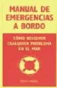 manual de emergencias a bordo : como resolver cualquier problema en el mar-tony meisel-9788428214421 manual de emergencias a bordo : como resolver cualquier problema en el mar-tony meisel-9788428214421