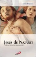 jesus de nazaret: pasion, muerte y resurreccion-enzo bianchi-9788428537421 jesus de nazaret: pasion, muerte y resurreccion-enzo bianchi-9788428537421