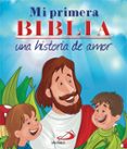 mi primera biblia, una historia de amor-omar asdrubal leon-9788428541121 mi primera biblia, una historia de amor-omar asdrubal leon-9788428541121