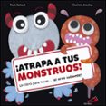 ¡atrapa a tus monstruos! un libro para tocar ¡si eres valiente!-paule battault-9788428554121 ¡atrapa a tus monstruos! un libro para tocar ¡si eres valiente!-paule battault-9788428554121