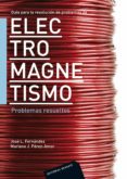 electromagnetismo: problemas resueltos-jose l. fernandez-9788429130621 electromagnetismo: problemas resueltos-jose l. fernandez-9788429130621