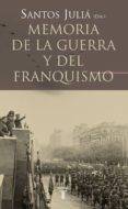 memoria de la guerra y del franquismo-santos julia-9788430606221 memoria de la guerra y del franquismo-santos julia-9788430606221
