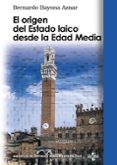 el origen del estado laico desde la edad media-bernardo bayona aznar-9788430949021 el origen del estado laico desde la edad media-bernardo bayona aznar-9788430949021