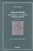 lejos de donde: joseph roth y la tradicion hebraico-oriental (3ª ed.)-claudio magris-9788431322021 lejos de donde: joseph roth y la tradicion hebraico-oriental (3ª ed.)-claudio magris-9788431322021