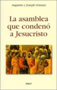 la asamblea que condeno a jesucristo-augustin lemann-joseph lemann-9788432134821 la asamblea que condeno a jesucristo-augustin lemann-joseph lemann-9788432134821