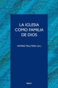 la iglesia como familia de dios-ramiro pellitero-9788432137921 la iglesia como familia de dios-ramiro pellitero-9788432137921