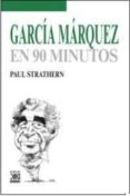 garcia marquez en 90 minutos-paul strathern-9788432318221 garcia marquez en 90 minutos-paul strathern-9788432318221