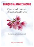 otro modo de ver, otro modo de vivir: invitacion a la no-dualidad-enrique martinez lozano-9788433027221 otro modo de ver, otro modo de vivir: invitacion a la no-dualidad-enrique martinez lozano-9788433027221