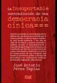 la insoportable contradicción de una democracia cínica-jose antonio perez tapias-9788433859921 la insoportable contradicción de una democracia cínica-jose antonio perez tapias-9788433859921