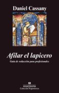 afilar el lapicero: guia de redaccion para profesionales-daniel cassany-9788433962621 afilar el lapicero: guia de redaccion para profesionales-daniel cassany-9788433962621