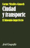 ciudad y transporte: el binomio imperfecto-carme miralles-guasch-9788434434721 ciudad y transporte: el binomio imperfecto-carme miralles-guasch-9788434434721