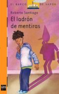el ladron de mentiras-roberto santiago-9788434850521 el ladron de mentiras roberto santiago 9788434850521