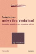 tratando con activacion conductual: habilidades terapeuticas para su puesta en practica-jorge barraca mairal-9788436840421 tratando con activacion conductual: habilidades terapeuticas para su puesta en practica-jorge barraca mairal-9788436840421