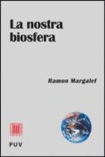 la nostra biosfera-ramon margalef-9788437088921 la nostra biosfera-ramon margalef-9788437088921