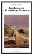 frankenstein o el moderno prometeo-mary w. shelley-9788437614021 frankenstein o el moderno prometeo-mary w. shelley-9788437614021