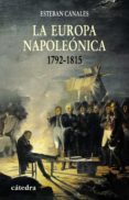 la europa napoleonica 1792-1815-esteban canales-9788437624921 la europa napoleonica 1792-1815-esteban canales-9788437624921