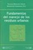 fundamentos del manejo de los residuos urbanos-ernesto hontoria garcia-montserrat zamorano toro-9788438001721 fundamentos del manejo de los residuos urbanos-ernesto hontoria garcia-montserrat zamorano toro-9788438001721