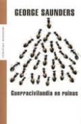 guerracivilandia en ruinas-georges saunders-9788439712121 guerracivilandia en ruinas-georges saunders-9788439712121
