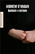 quedate a mi lado-andrew o hagan-9788439721321 quedate a mi lado-andrew o hagan-9788439721321