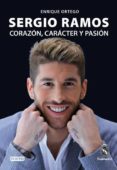 sergio ramos: corazon, caracter y pasion-enrique ortego-9788444104621 sergio ramos: corazon, caracter y pasion-enrique ortego-9788444104621