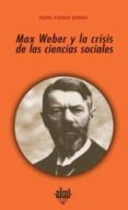 max weber y la crisis de las ciencias sociales-pedro andres piedras monroy-9788446020721 max weber y la crisis de las ciencias sociales-pedro andres piedras monroy-9788446020721