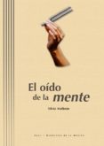 el oido de la mente: teoria musical y cognicion-silvia malbran-9788446023821 el oido de la mente: teoria musical y cognicion-silvia malbran-9788446023821